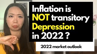 Inflation is NOT transitory…Economic depression in 2022