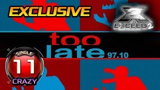 [PUMP IT UP EXCEED 2] Too Late (투 레잇) S11 | CRAZY (CZ) | EXCEED 2 EXCLUSIVE!! ✔