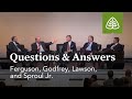 Ferguson, Godfrey, Lawson, and Sproul Jr.: Questions & Answers