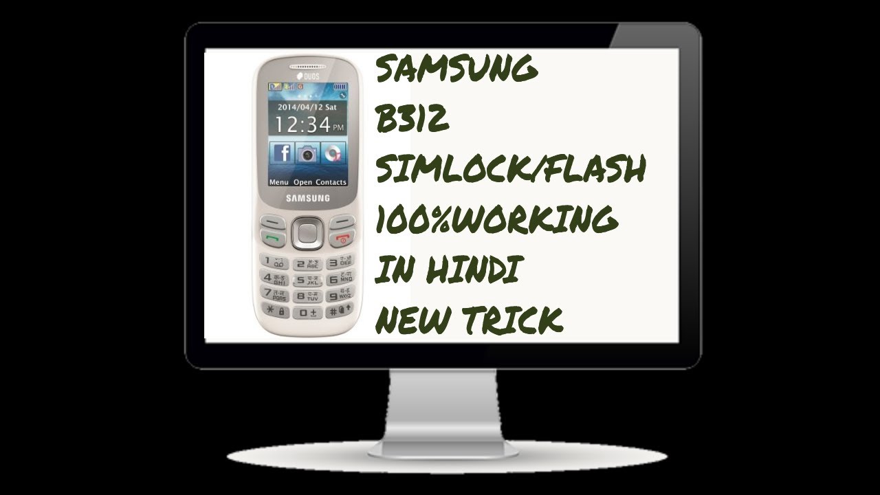 how to flash/REMOVE SIMLOCK samsung b312e 100% WORKING