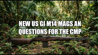 NEW US GI M14 MAG s an QUESTIONS for CMP