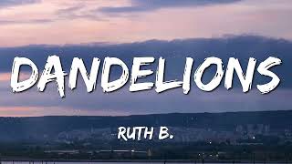 [ 1 HOUR ] Ruth B. - Dandelions (Lyrics)