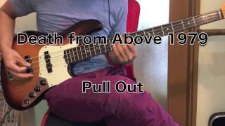 Death From Above 1979 -Pull Out (Bass Cover)