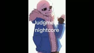 《nightcore》▪︎judgment▪︎ ~Sans  *by TryhardNinja*