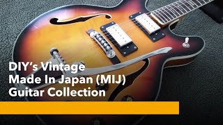 DIY Guitar Talk - DIY&#39;s Vintage &quot;Made in Japan&quot; (MIJ) Guitar Collection 😎