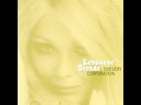 Thievery Corporation - Lebanese Blonde