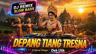 DEPANG TIANG TRESNA - DEK ULIK VERSI DJ REMIX || DJ BALI TERBARU 2025 || KUMPULAN LAGU BALI