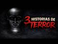 3 HISTORIAS de TERROR para ver POR LA NOCHE