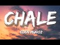 Eden Muñoz - Chale  | Christian Nodal, Bad Bunny, Tito Silva (Letra/Lyrics)