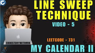 My Calendar II | Leetcode 731 | Line Sweep Technique Concepts & Questions - 5 | codestorywithMIK