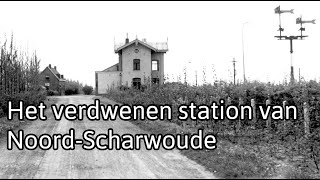 Het Verdwenen Station Van Noord - Scharwoude