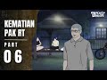 KEMATIAN PAK RT PART 6 TERBARU - Dhot Design