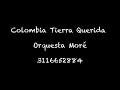 Colombia tierra Querida -Orquesta Moré