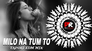 MILO NA TUM TO - TAPORI EDM MIX || DJ ROCKY x DJ TAPASH x PK REMIX ODISHA