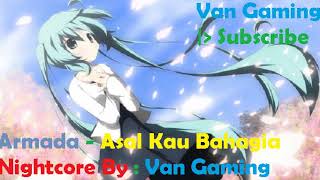 ARMADA Asal Kau Bahagia Nightcore ■ HD