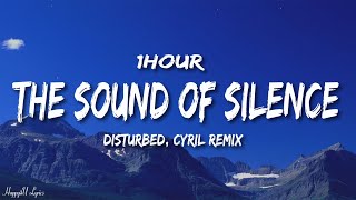 Disturbed - The Sound Of Silence (CYRIL Remix) (Lyrics) [1HOUR]