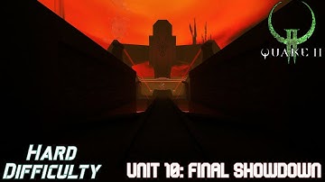 Quake 2 Remastered | Unit 10: Final Showdown | Hard | Custom Mods