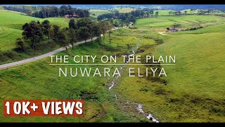 The city on the plain - Nuwara Eliya | Sri Lanka