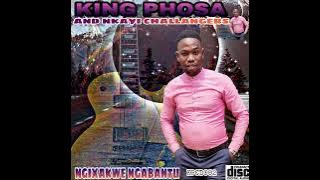 Inkululeko By King Phosa & Nkayi Challengers