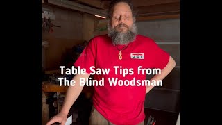 Table Saw tips from The Blind Woodsman
