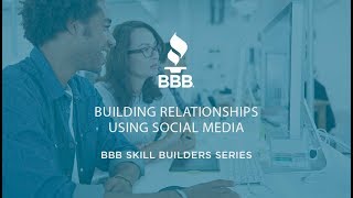 BBB Skill Builders Series: Building Relationships Using Social Media