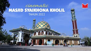 Suasana Masjid Syaikhona Kholil Bangkalan Tahun 2022 via Cinematic