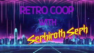 RETRO COOP WITH Sephiroth Seph!!! NES/FAMICOM/SEGA