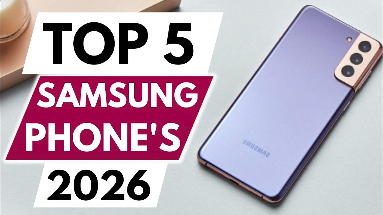 Top 5 Best Samsung Phones In 2026 - YouTube