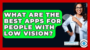 What Are The Best Apps For People With Low Vision? - Optometry Knowledge Base