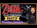 SHADOW TEMPLE || Ocarina of Time - Part 7