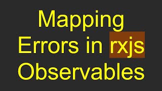 Mapping Errors in rxjs Observables