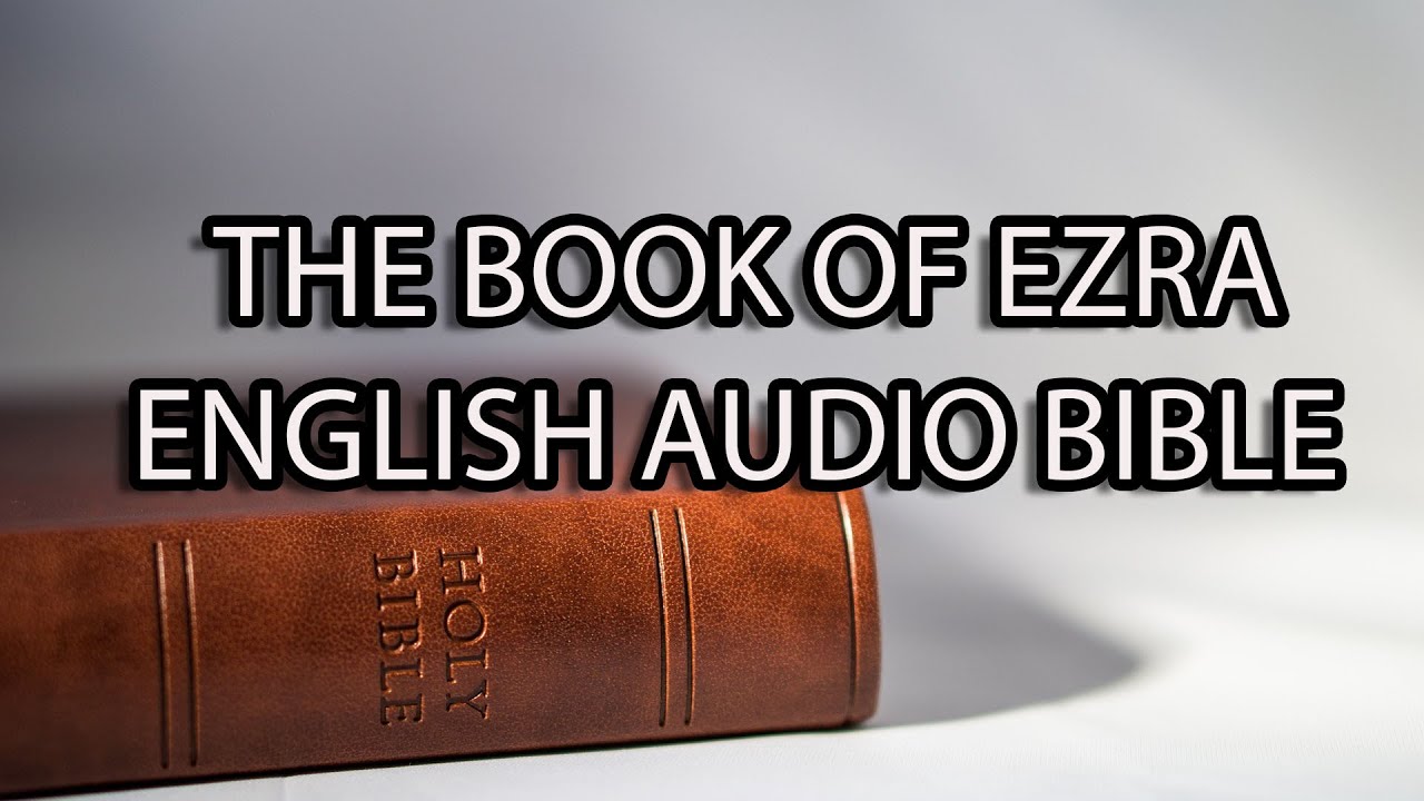 The Book of Ezra Chapter 1-10 |English Audio Bible - YouTube
