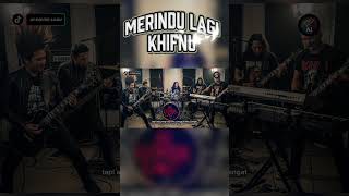 Merindu Lagi Khifnu Rock Verison coverai khifnu merindulagi