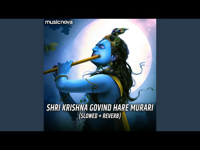 Shri Krishna Govind Hare Murari Lofi - Krishna Bhajan class=