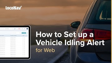 LocoNav #TrainingGuides | How to Set Up Vehicle Idling Alerts (for Web)