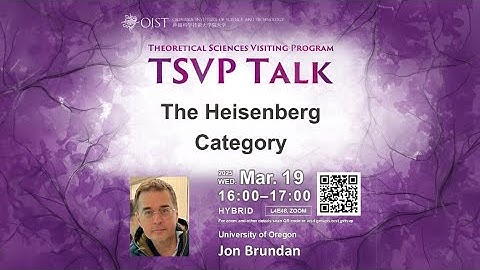 Jon Brundan - The Heisenberg Category (TSVP TALK at OIST)