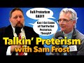 Talkin preterism with sam frost