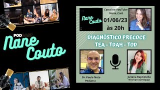 Nane Cast - Diagnóstico precoce TEA - TDAH - TOD