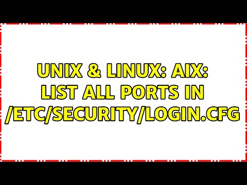 Unix & Linux: AIX: List all ports in /etc/security/login.cfg