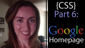 Google Homepage Part 6 - css styles