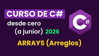 Curso de programación con C# - Arrays (Arreglos) - Video 15