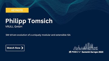 Philipp Tomsich, VRULL GmbH - SW-driven evolution of a uniquely modular and extensible ISA