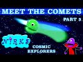 Meet the comets part 3  cosmic explorers a song about space  astronomy  with vincent  the nirks