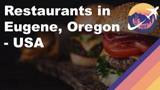 Restaurants in Eugene, Oregon - USA