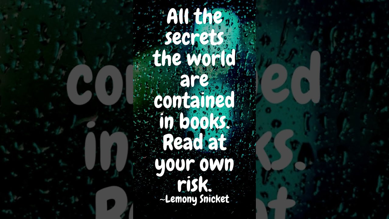 All the secrets of the world are contained in books. Read at your own
