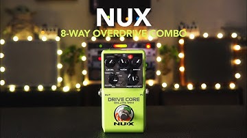 NUX // Drive Core Deluxe MKII (Wasabi Drive) 8-Way Overdrive (Demo)