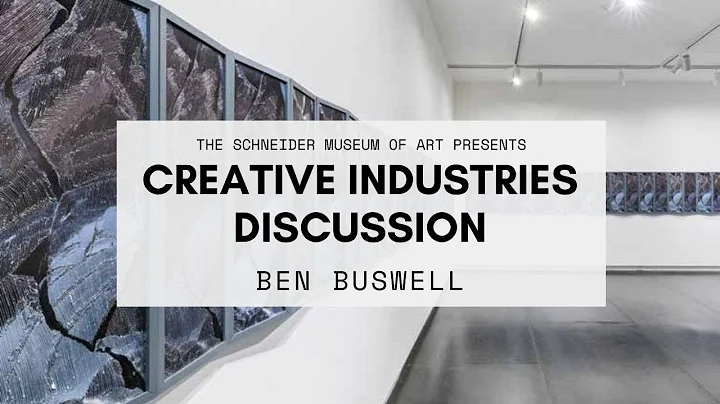 Creative Industries Discussion: Ben Buswell