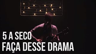 Vignette de la vidéo "5 a seco - faça desse drama [OFICIAL]"