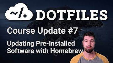 Dotfiles Course Update #7: Updating Pre-Installed Software with Homebrew