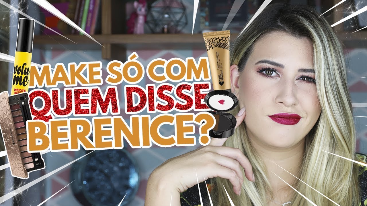 QUEM DISSE BERENICE? - UMA MARCA, UMA MAKE